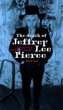 The death of Jeffrey Lee Pierce